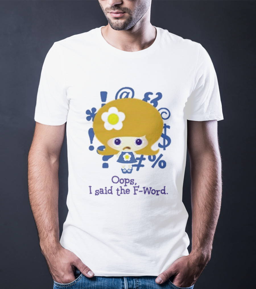 Oops I Said The F-Word Cute Character Blue Symbols T-Shirt