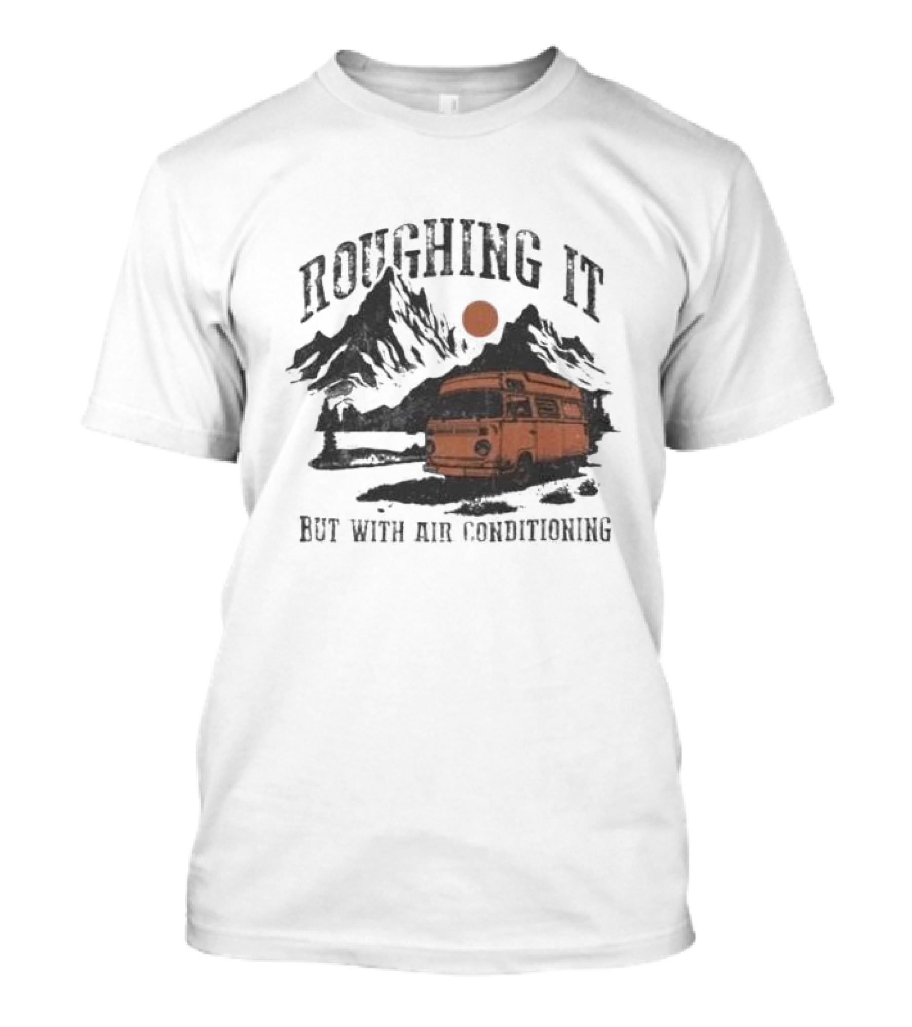 Roughing It But With Air Conditioning Camper Van Mountain Adventure T-Shirt