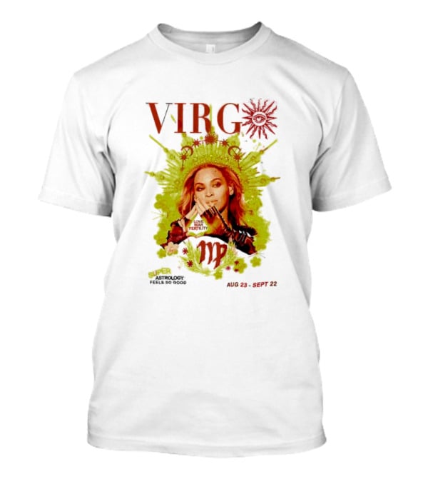 VIRGO Super Astrology Feels So Good Aug 23 Sept 22 T-Shirt