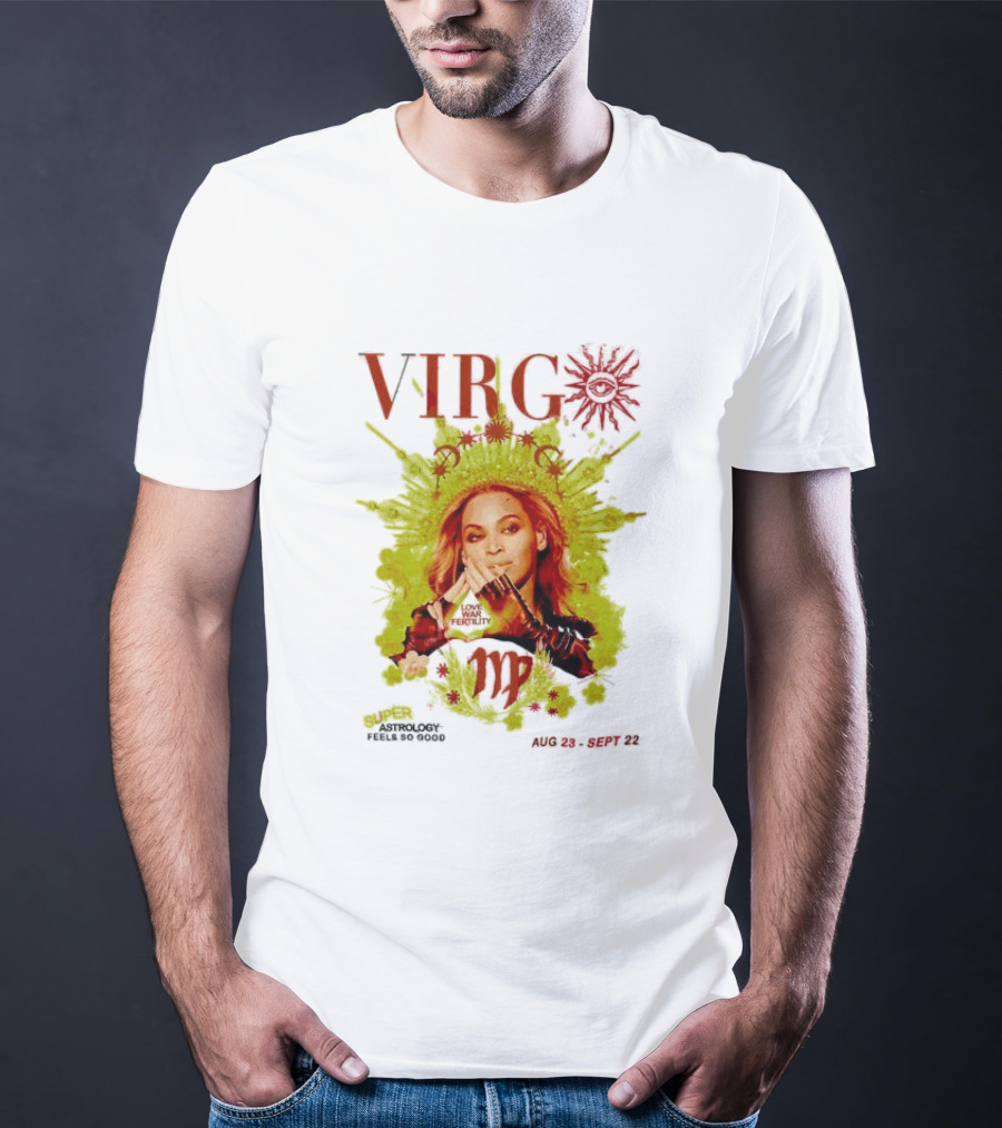 VIRGO Super Astrology Feels So Good Aug 23 Sept 22 T-Shirt