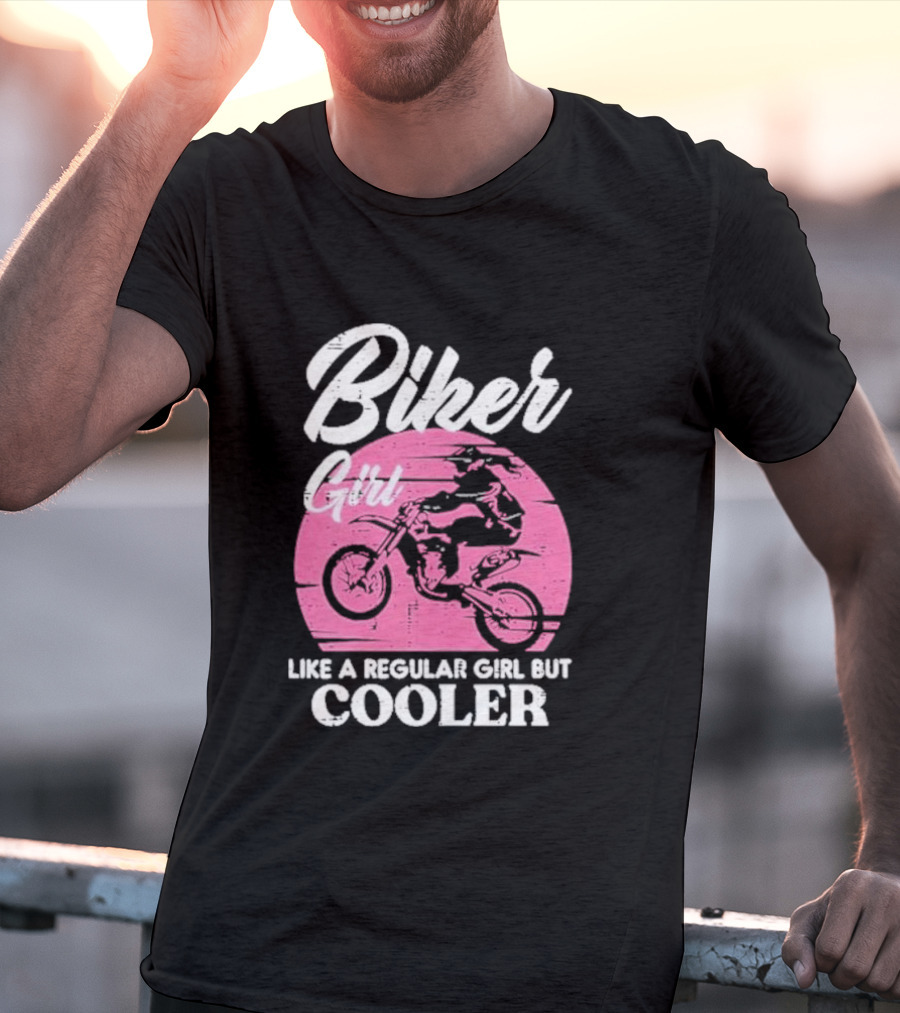 Biker Girl Like A Regular Girl But Cooler Motorcycle Women Rider T-Shirt