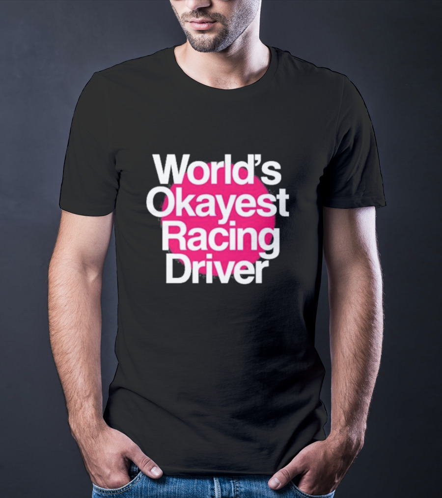 Corey Lajoie World's Okayest Racing Driver T-Shirt