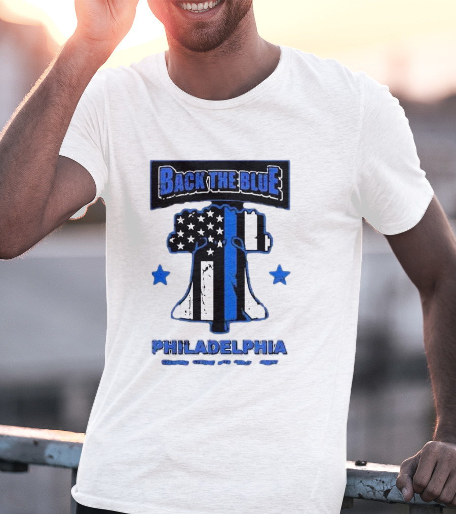 Back The Blue Philadelphia Liberty Bell American Flag Stars Standing Strong With Philly’s Finest T-Shirt