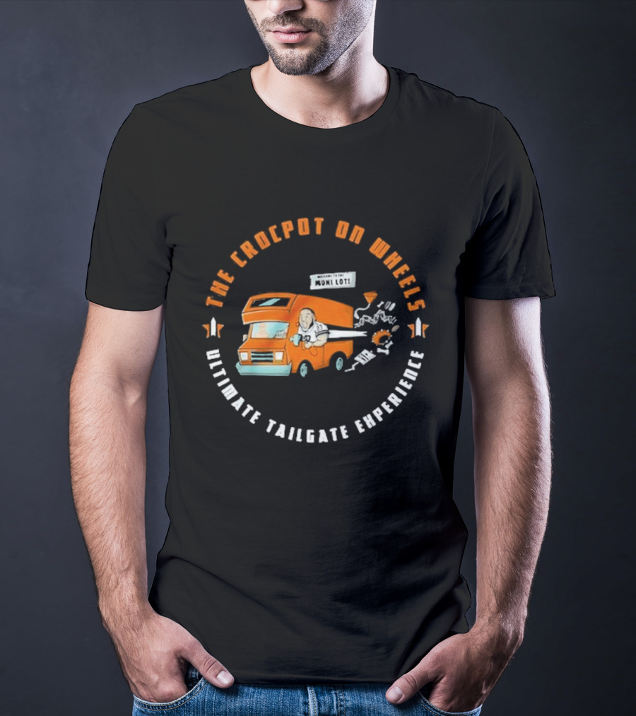 The CrocPot On Wheels Ultimate Tailgate Experience T-Shirt