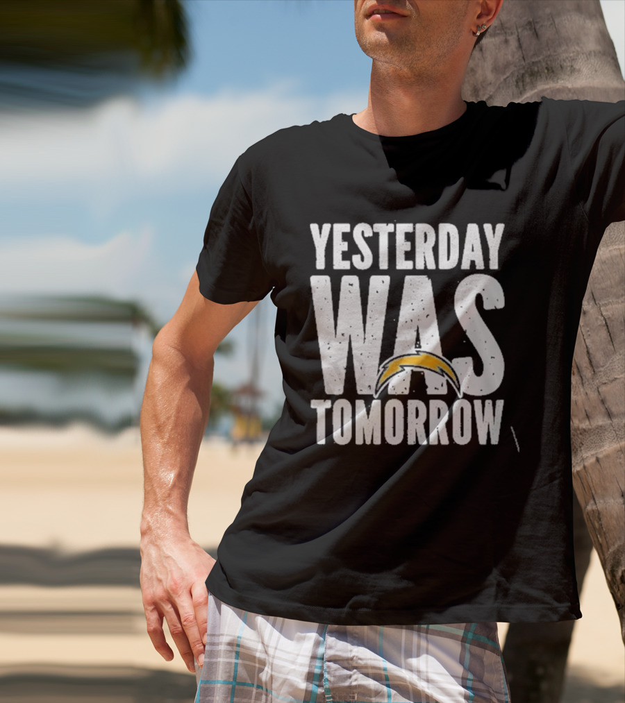 Yesterday Was Tomorrow Los Angeles Chargers T-Shirt