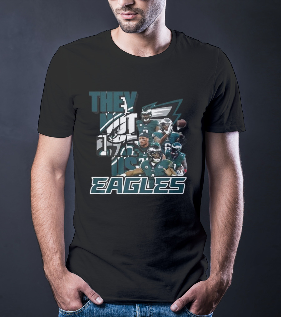 They Not Like Us Philadelphia Eagles Players EAGLES T-Shirt