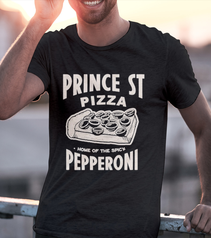 Prince St Pizza Home Of The Spicy Pepperoni T-Shirt
