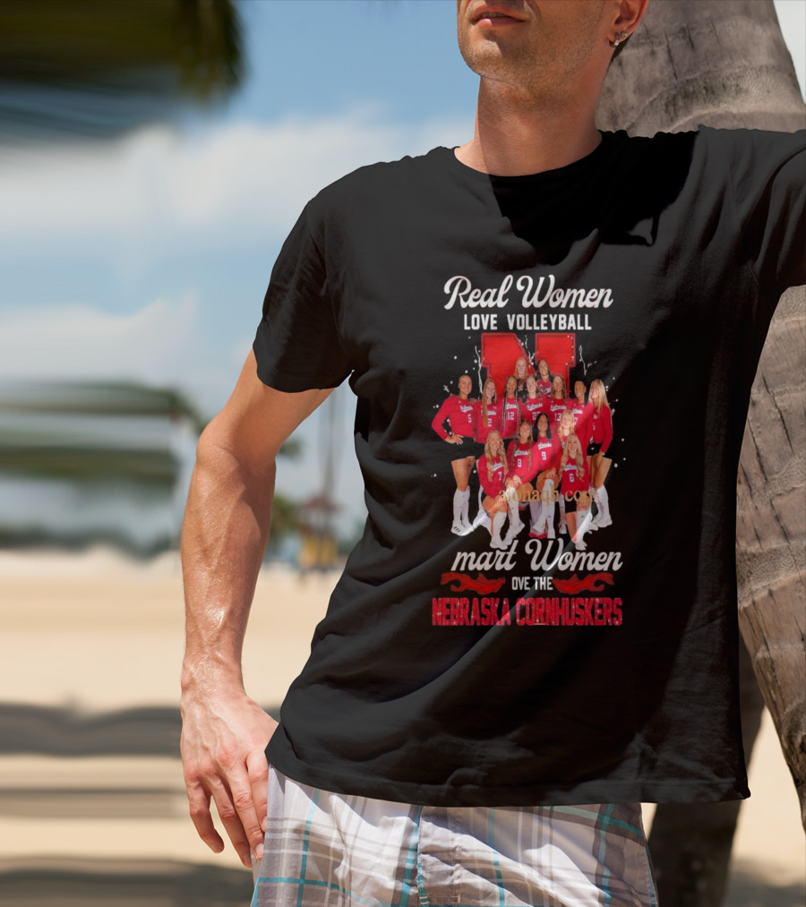 Real Women Love Volleyball Smart Women Love The Nebraska Cornhuskers Team T-Shirt