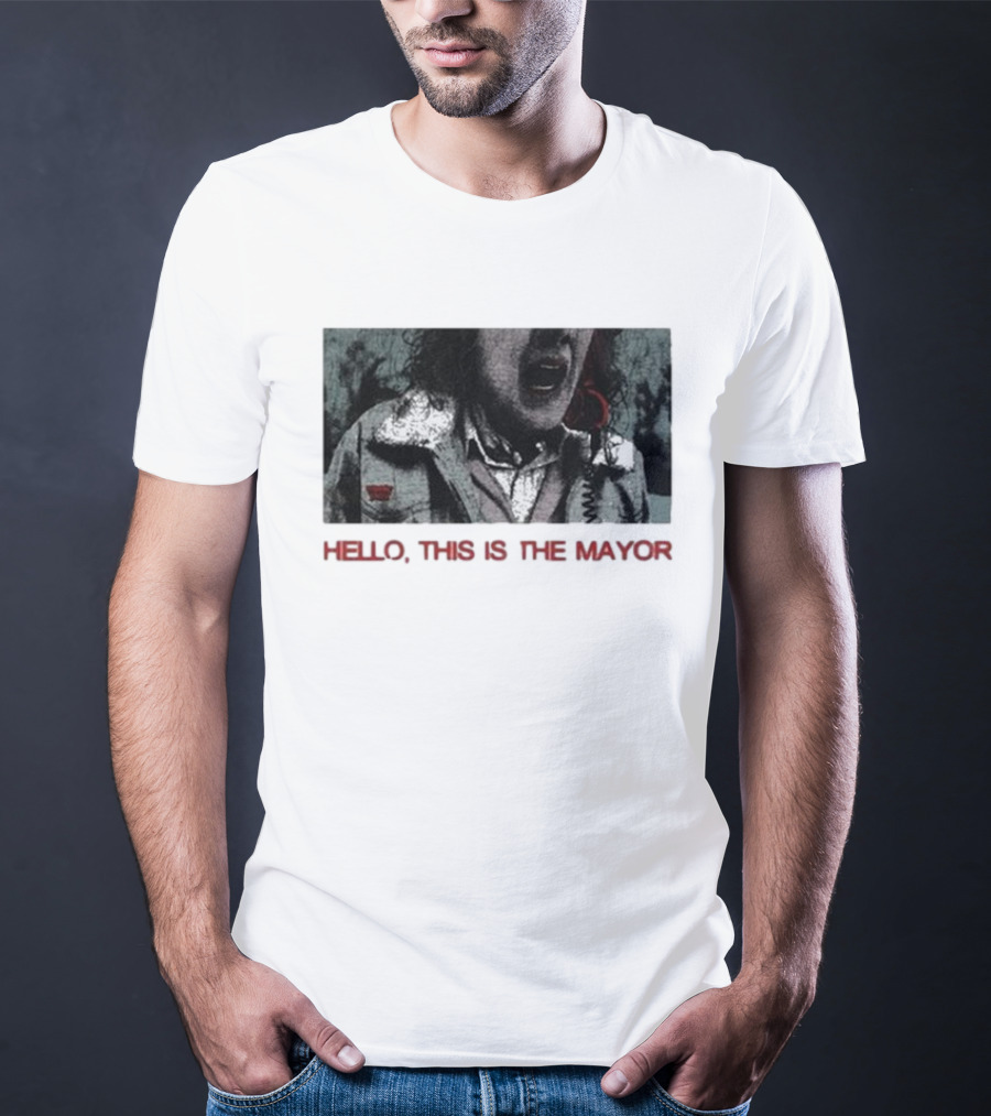 Hello This Is The Mayor Dynamic Banter Give Me One Second T-Shirt