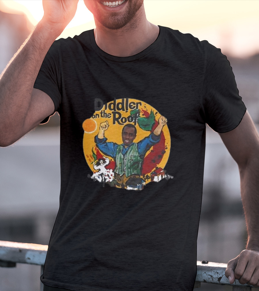 Diddler On The Roof Fiddler On The Roof T-Shirt