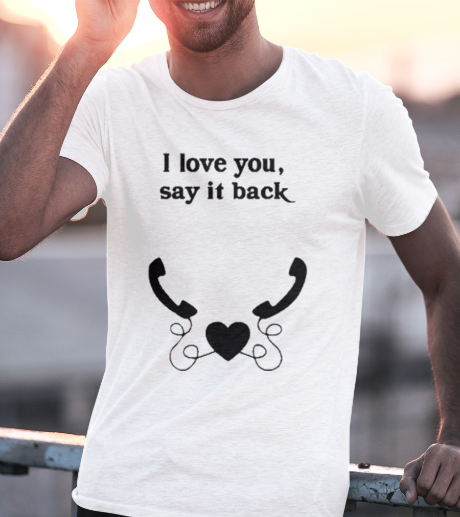I Love You Say It Back Heart Telephones T-Shirt