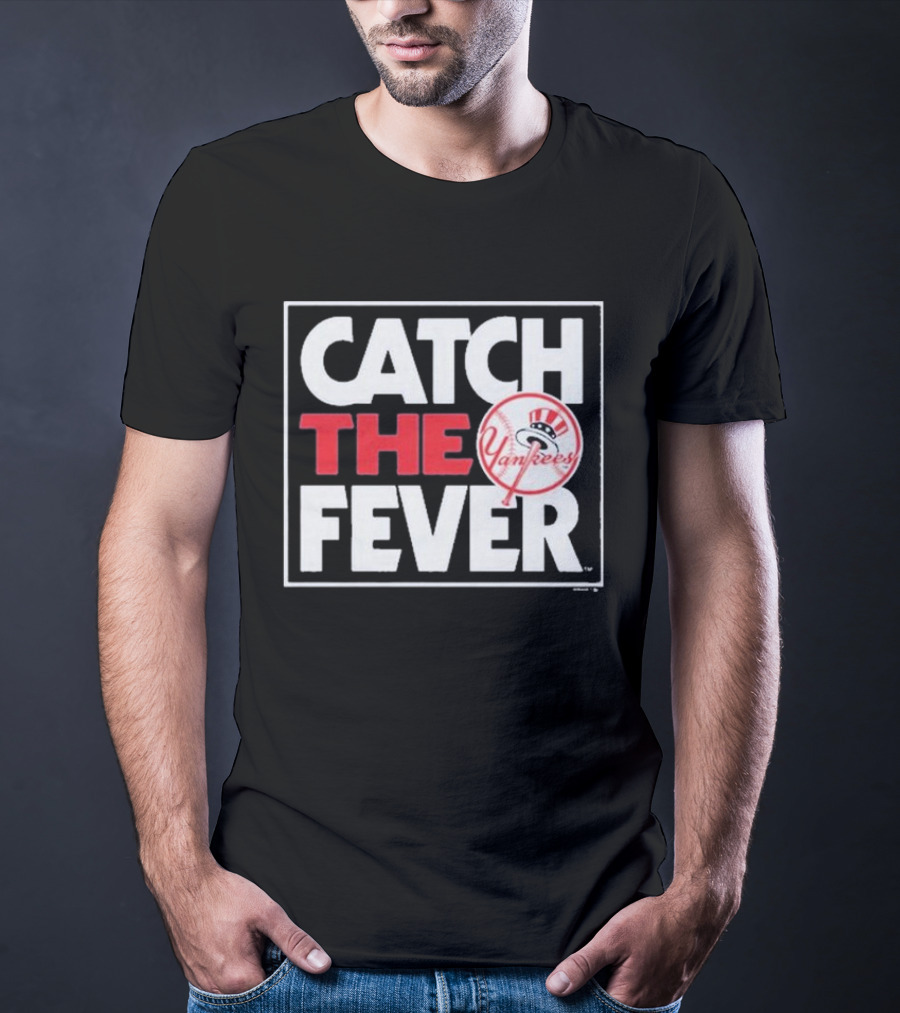 Catch The Fever New York Yankees T-Shirt