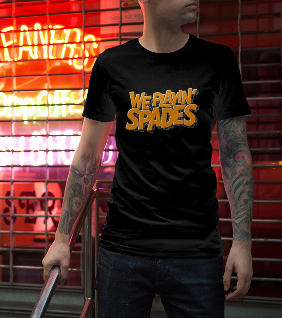 Wondery We Playin’ Spades Bold Retro Typography T-Shirt