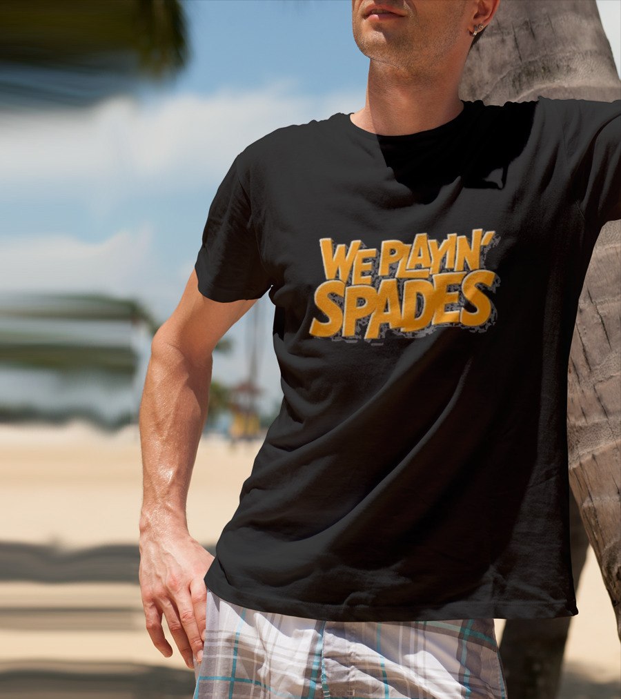 Wondery We Playin’ Spades Bold Retro Typography T-Shirt
