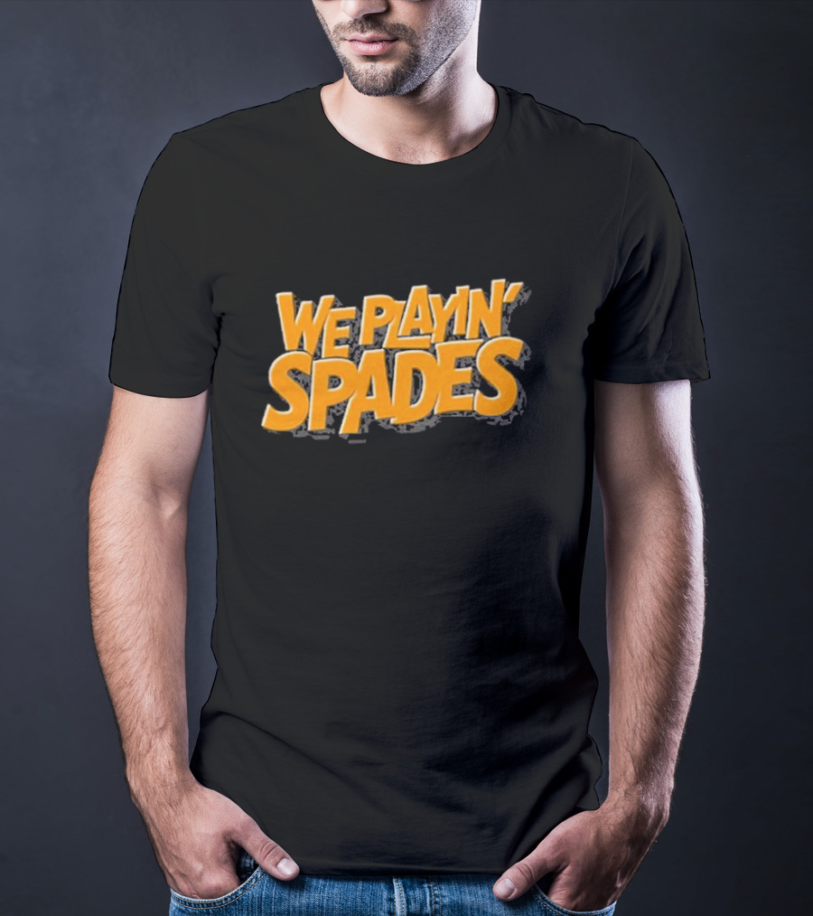 Wondery We Playin’ Spades Bold Retro Typography T-Shirt