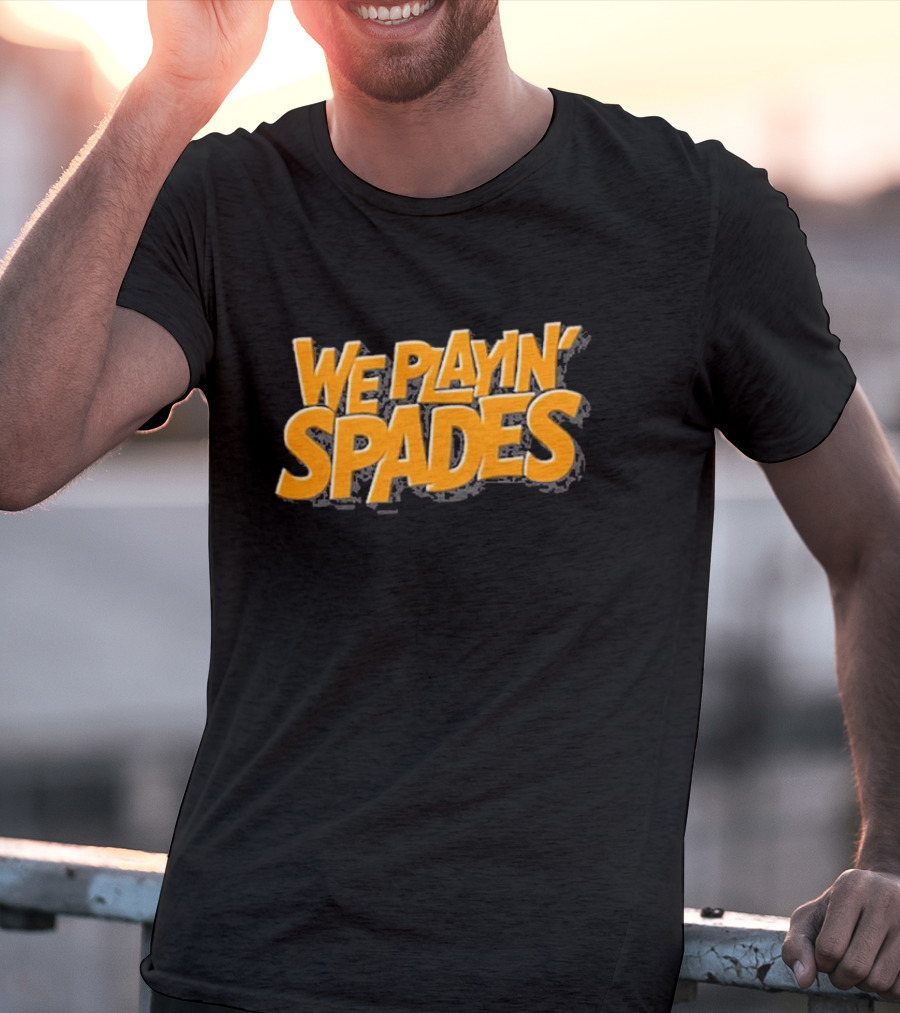 Wondery We Playin’ Spades Bold Retro Typography T-Shirt