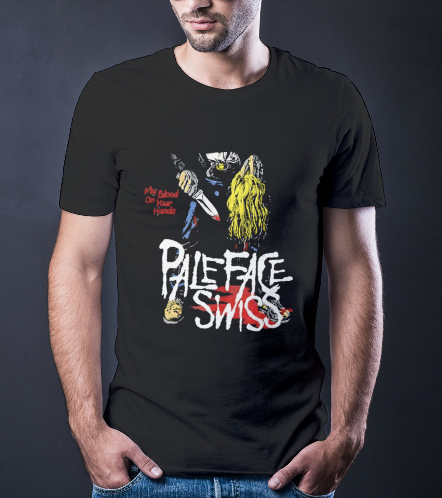 My Blood On Your Hands Pale Face Swiss T-Shirt