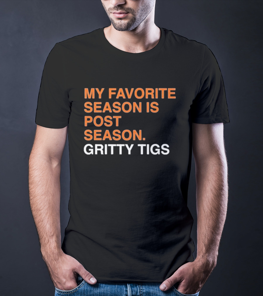 My Favorite Season Is Postseason Gritty Tigs T-Shirt