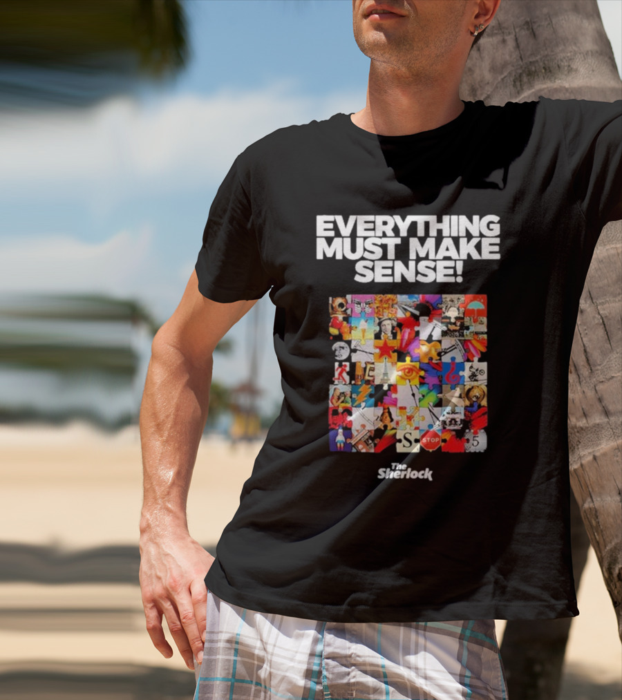 Everything Must Make Sense Puzzle Collage The Sherlock T-Shirt
