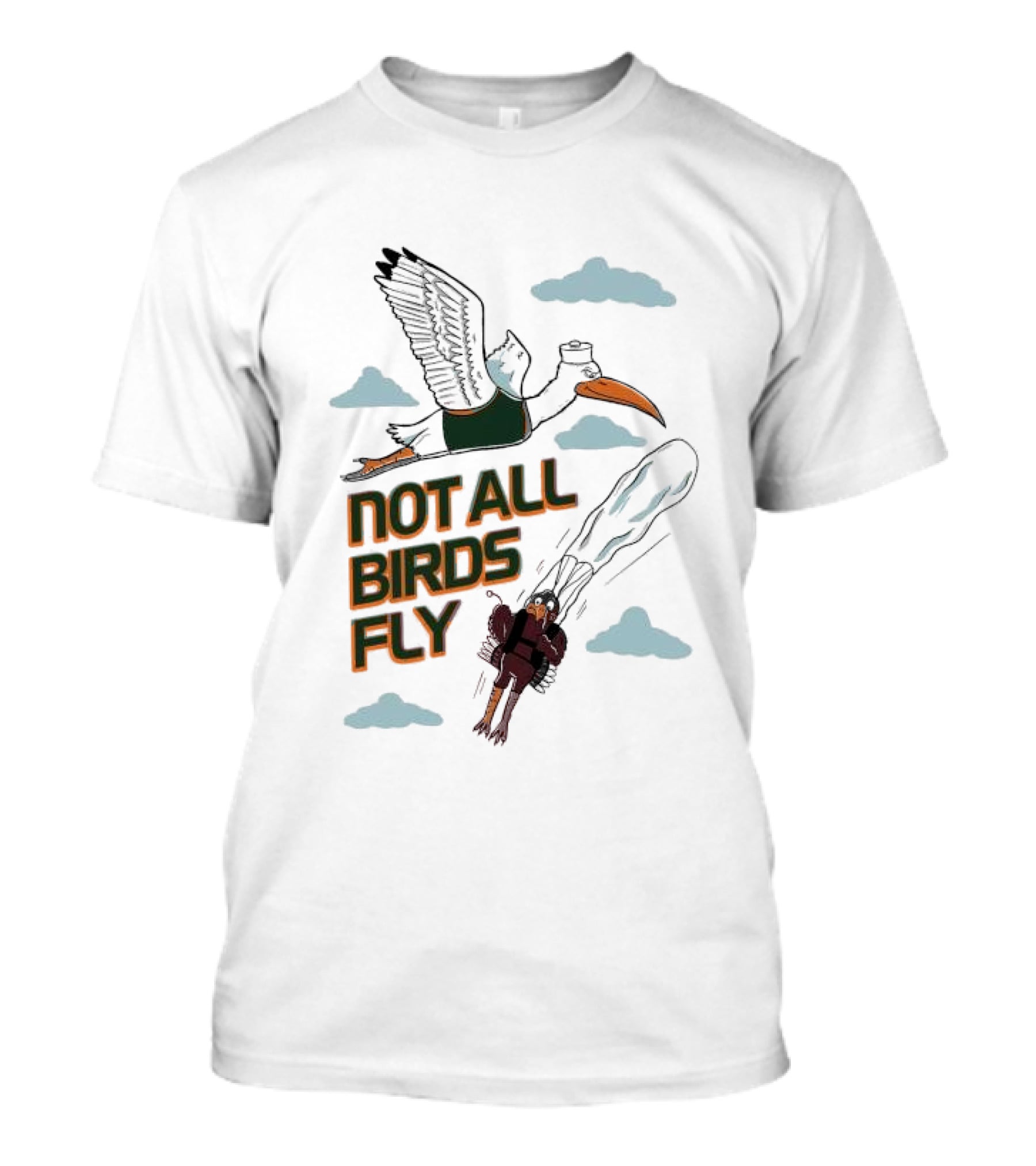 Not All Birds Fly Funny Illustration With Flying Bird And Clouds T-Shirt