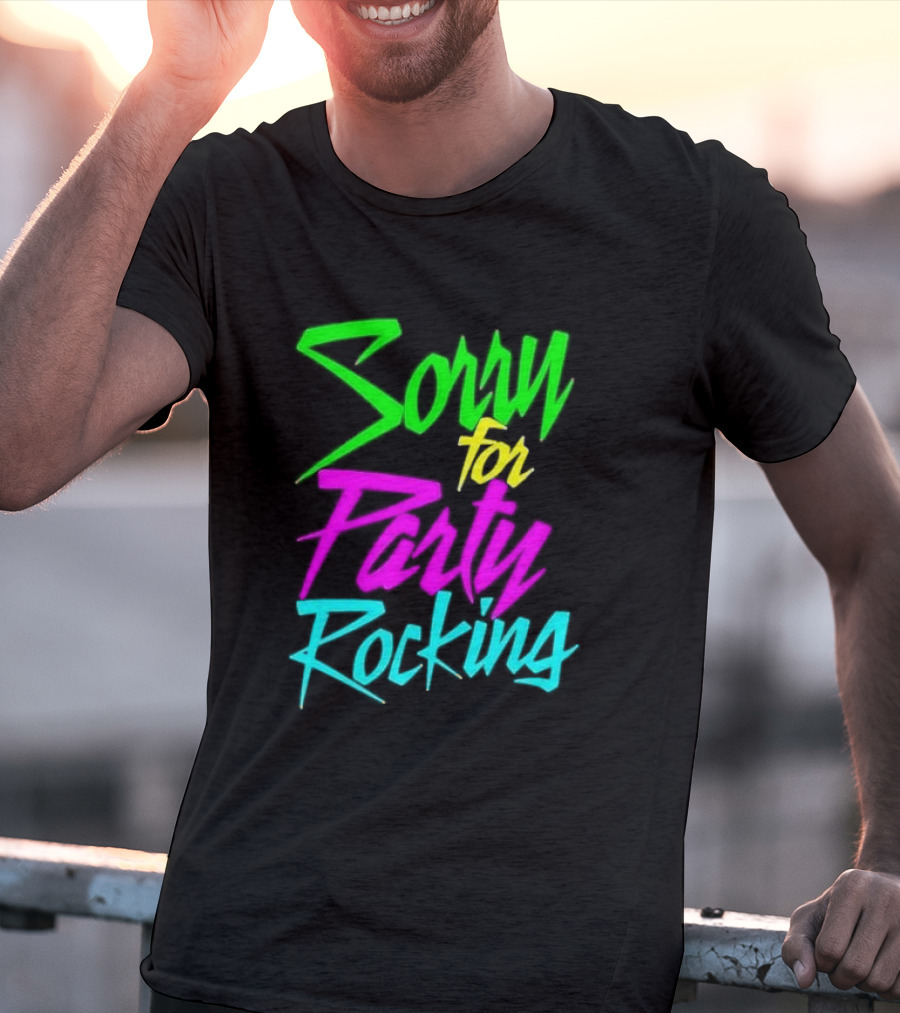 Sorry For Party Rocking Neon 90s T-Shirt
