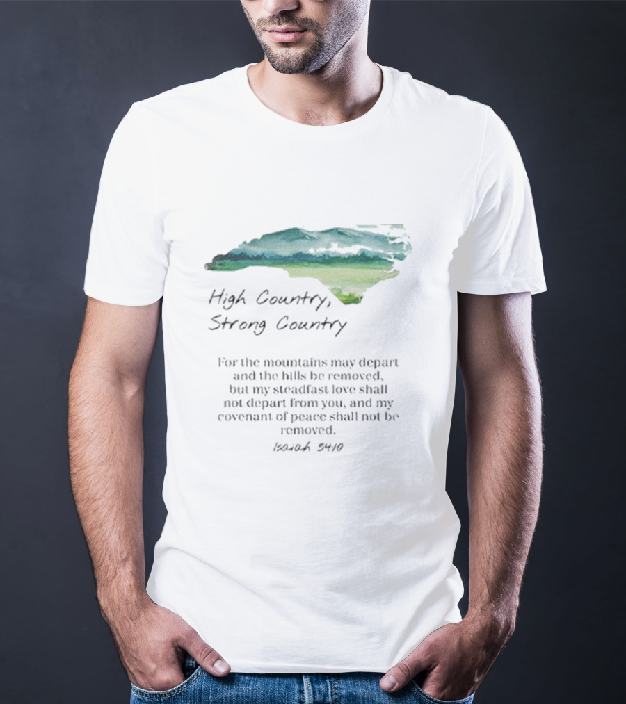 High Country Strong Country Isaiah 54:10 Mountains T-Shirt