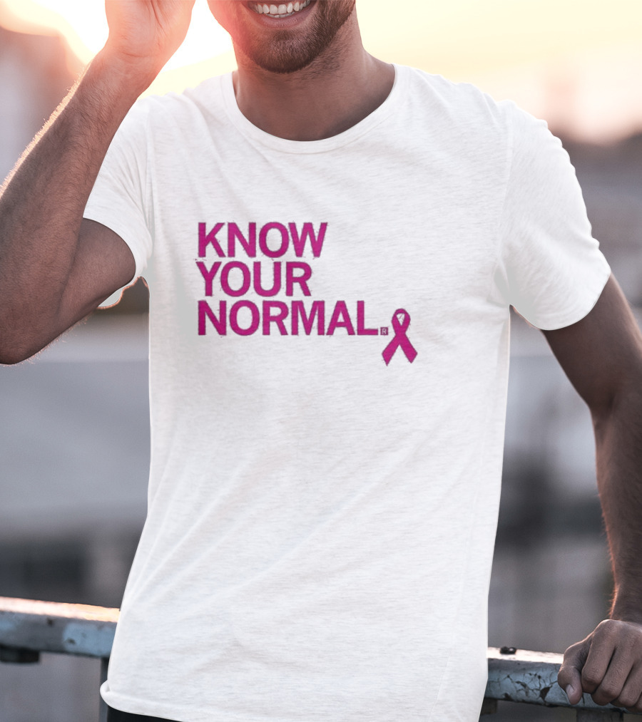 Know Your Normal Breast Cancer Awareness Pink T-Shirt