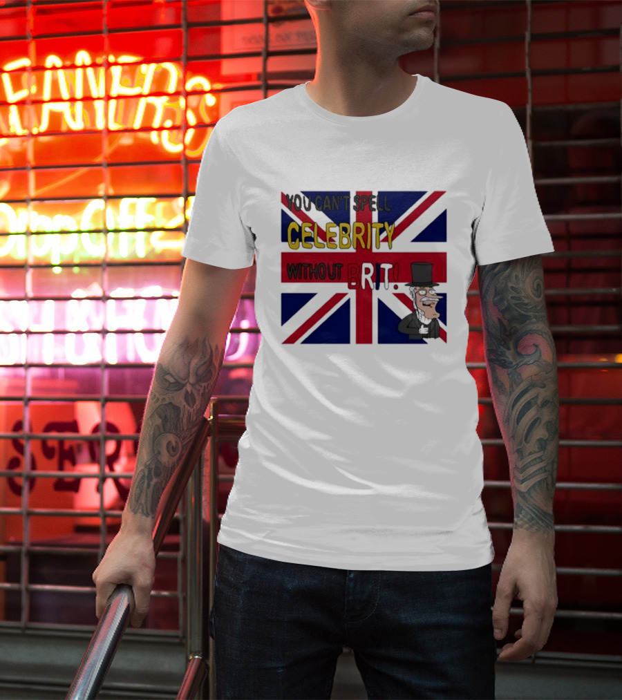 You Can't Spell Celebrity Without Brit Union Jack Gentleman T-Shirt