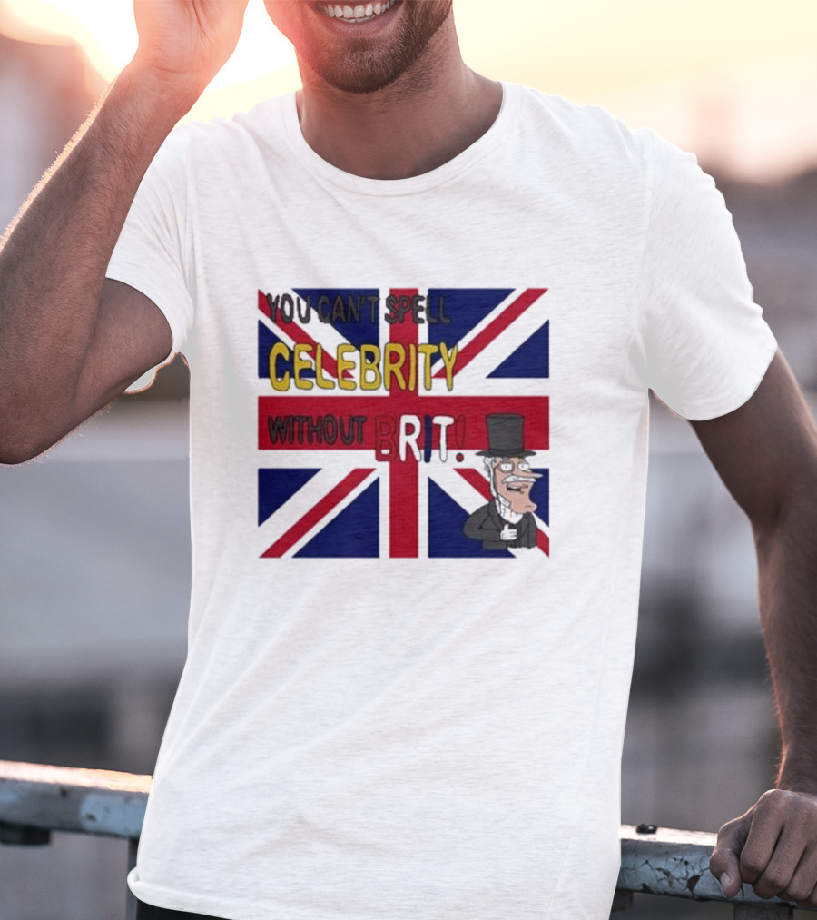 You Can't Spell Celebrity Without Brit Union Jack Gentleman T-Shirt