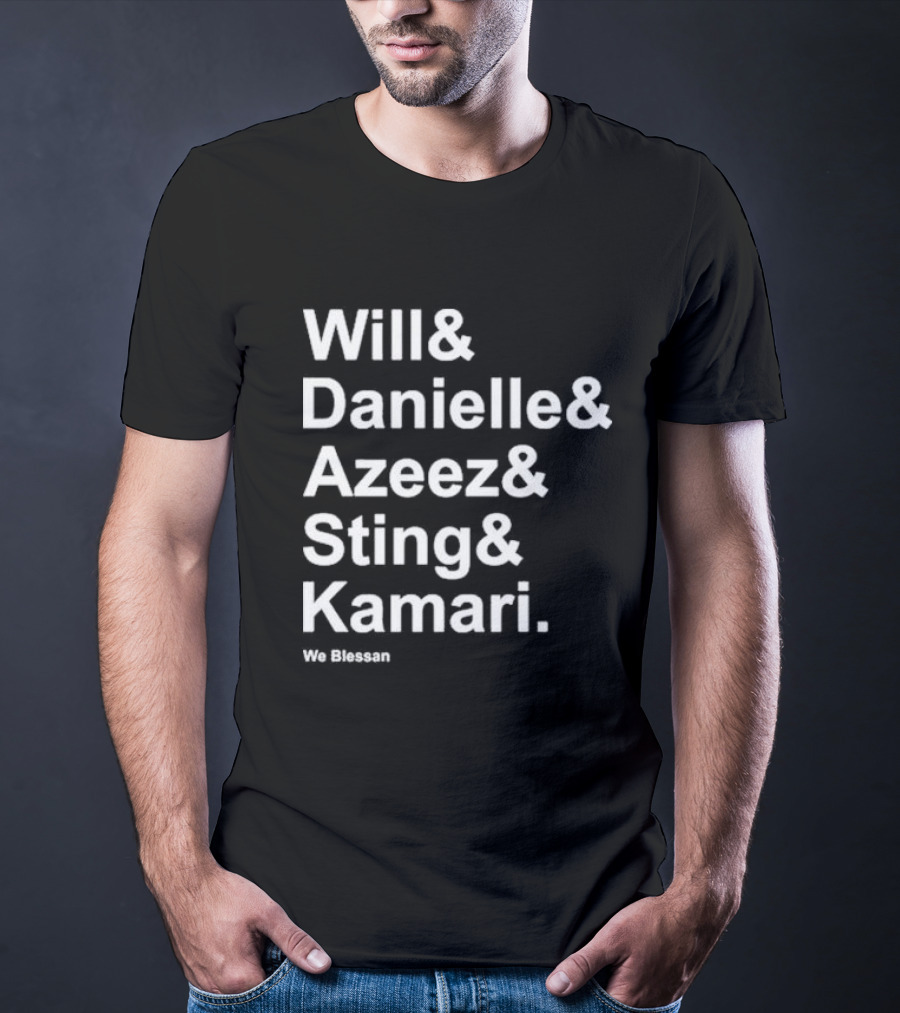 Will And Danielle And Azeez And Sting And Kamari We Blessan T-Shirt