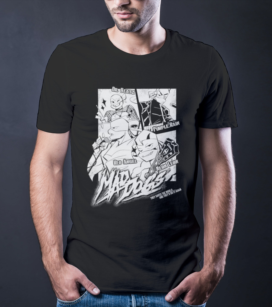 Mad Dogs Dr Beatz Purple Rain Red Angel Neon Leon They Saved The World And They’ll Do It Again T-Shirt