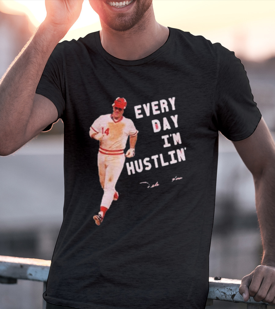 Pete Rose Every Day I'm Hustlin' Baseball Hustle T-Shirt