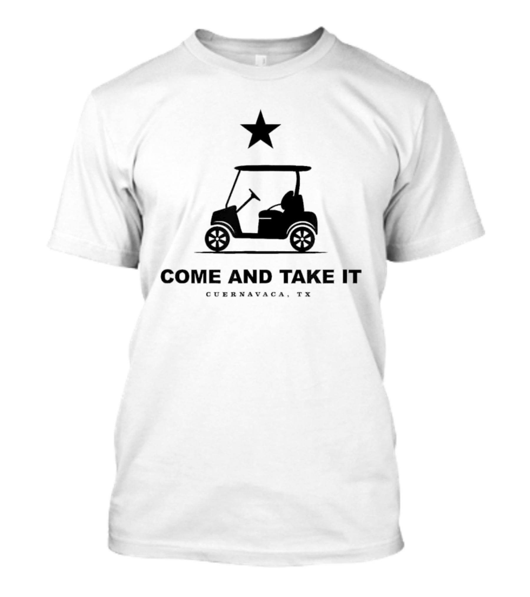 Come And Take It Cuernavaca TX Star Golf Cart T-Shirt