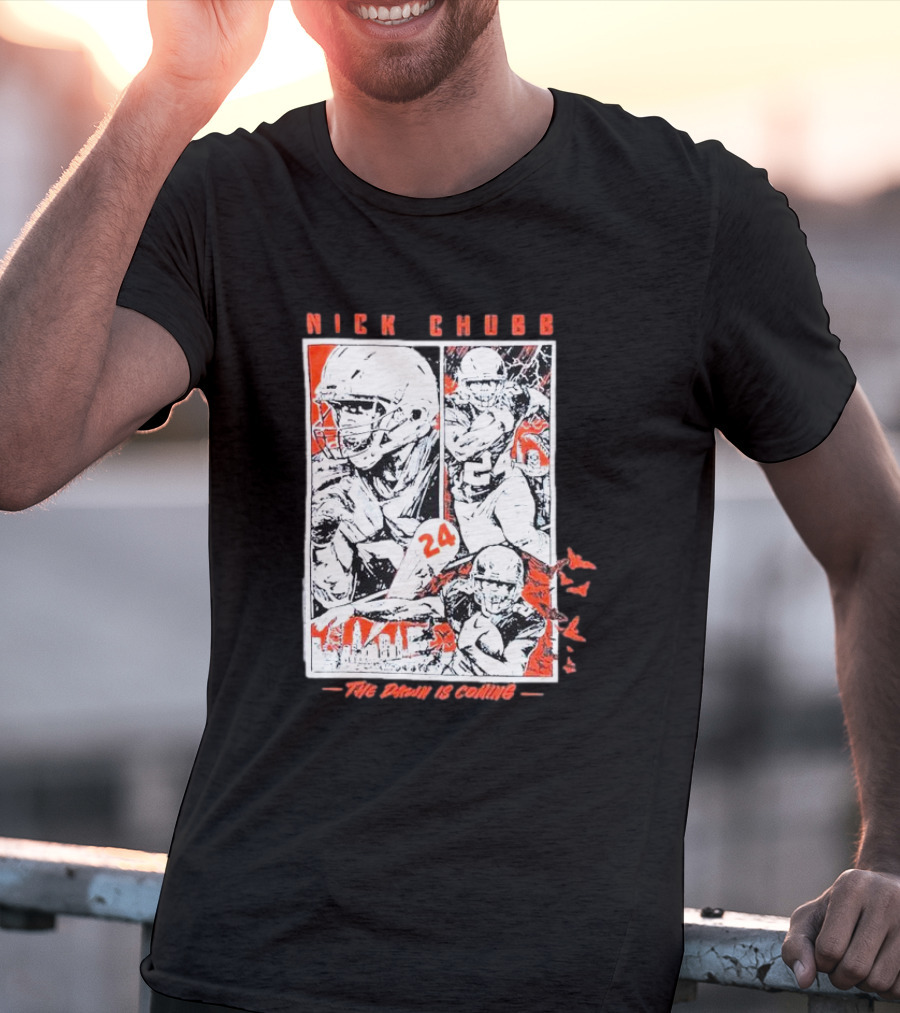 Nick Chubb 24 The Dawn Is Coming T-Shirt