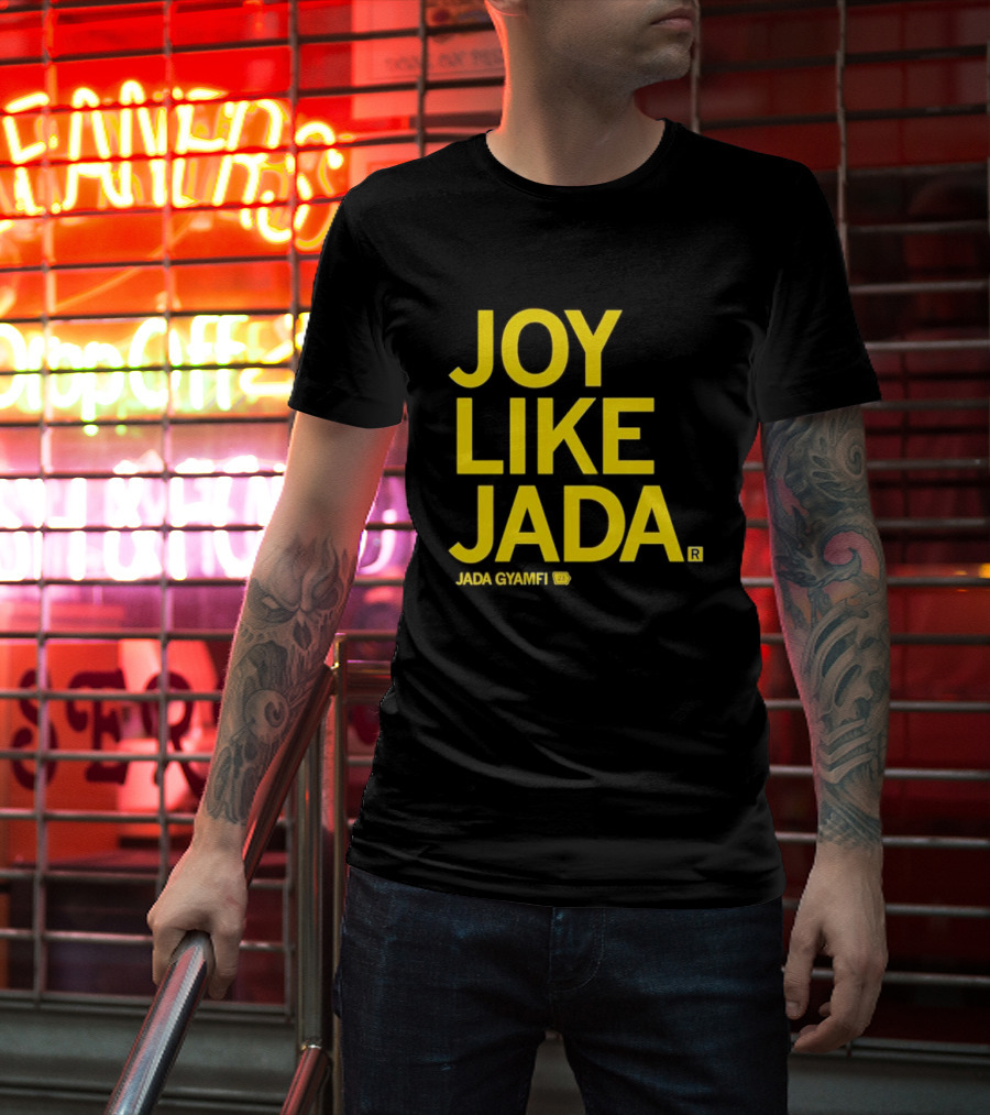Joy Like Jada Jada Gyamfi ZL T-Shirt