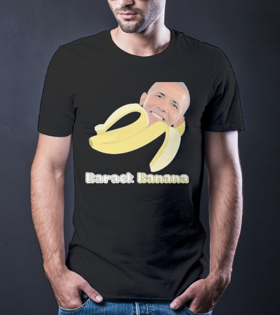 Barack Banana Funny Meme Face T-Shirt