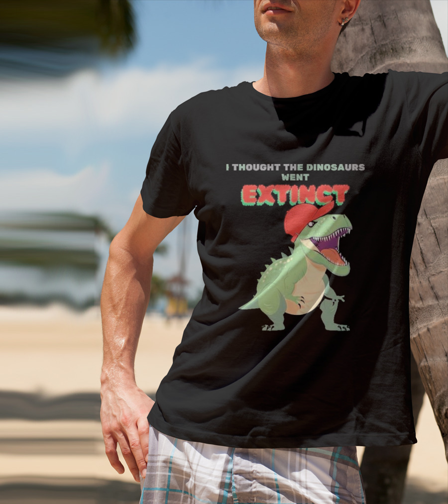 I Thought The Dinosaurs Went Extinct Funny T-Rex With Red Cap T-Shirt