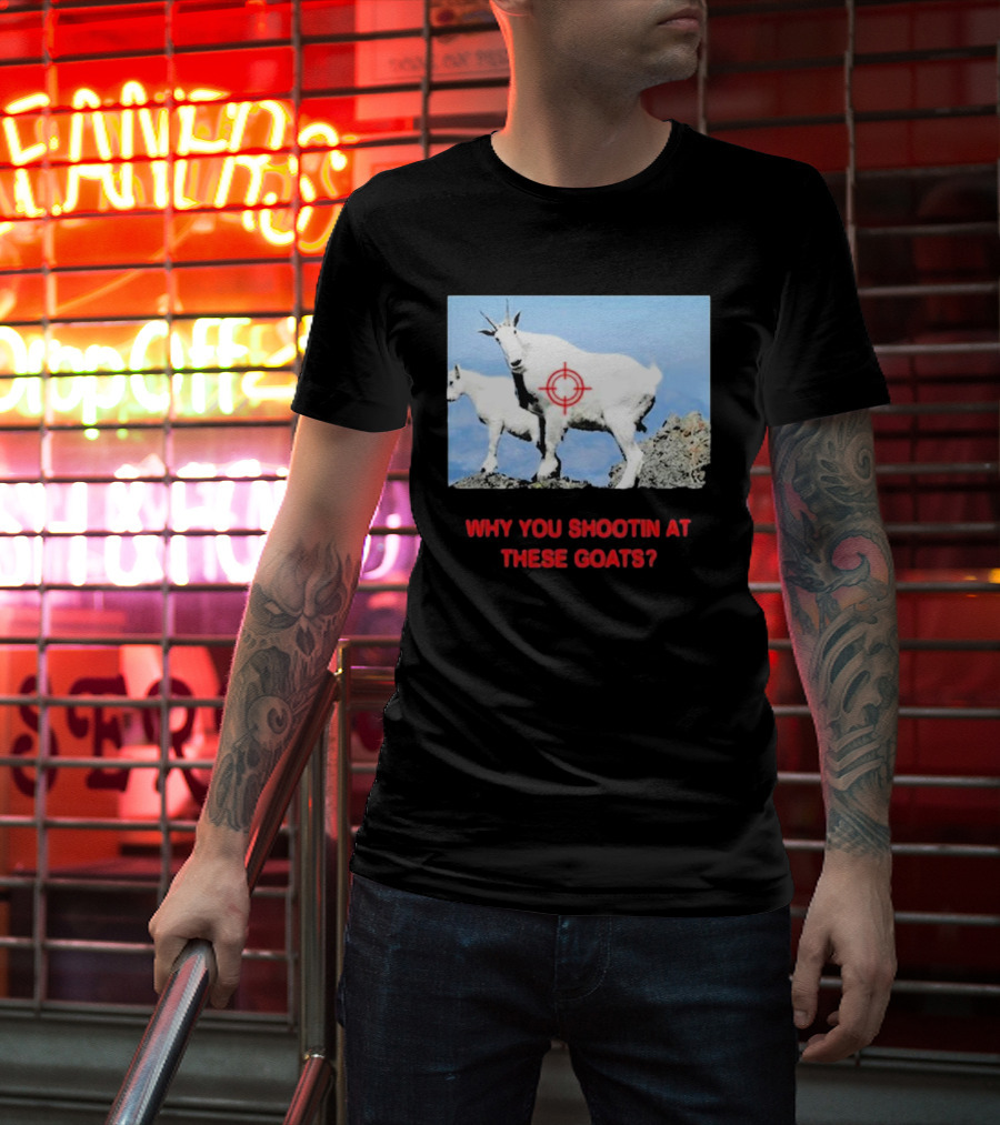 Why You Shootin At These Goats Targeted Image T-Shirt