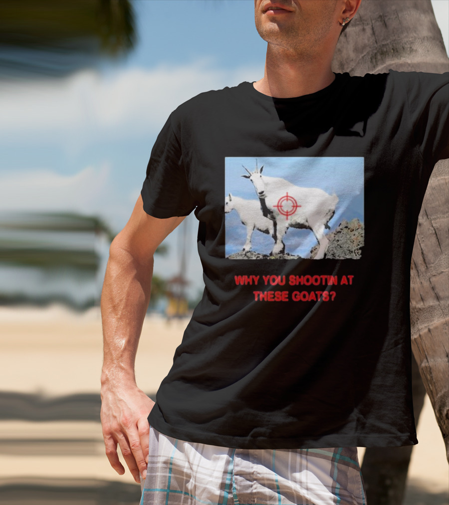 Why You Shootin At These Goats Targeted Image T-Shirt