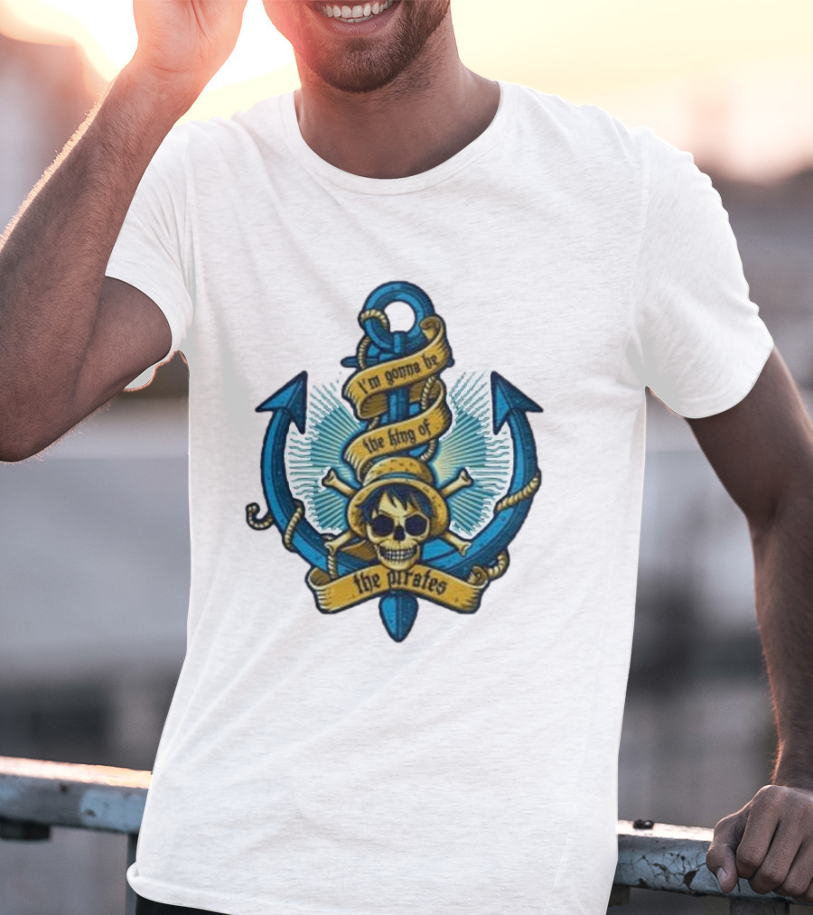 I'm Gonna Be The King Of The Pirates Skull Anchor One Piece T-Shirt