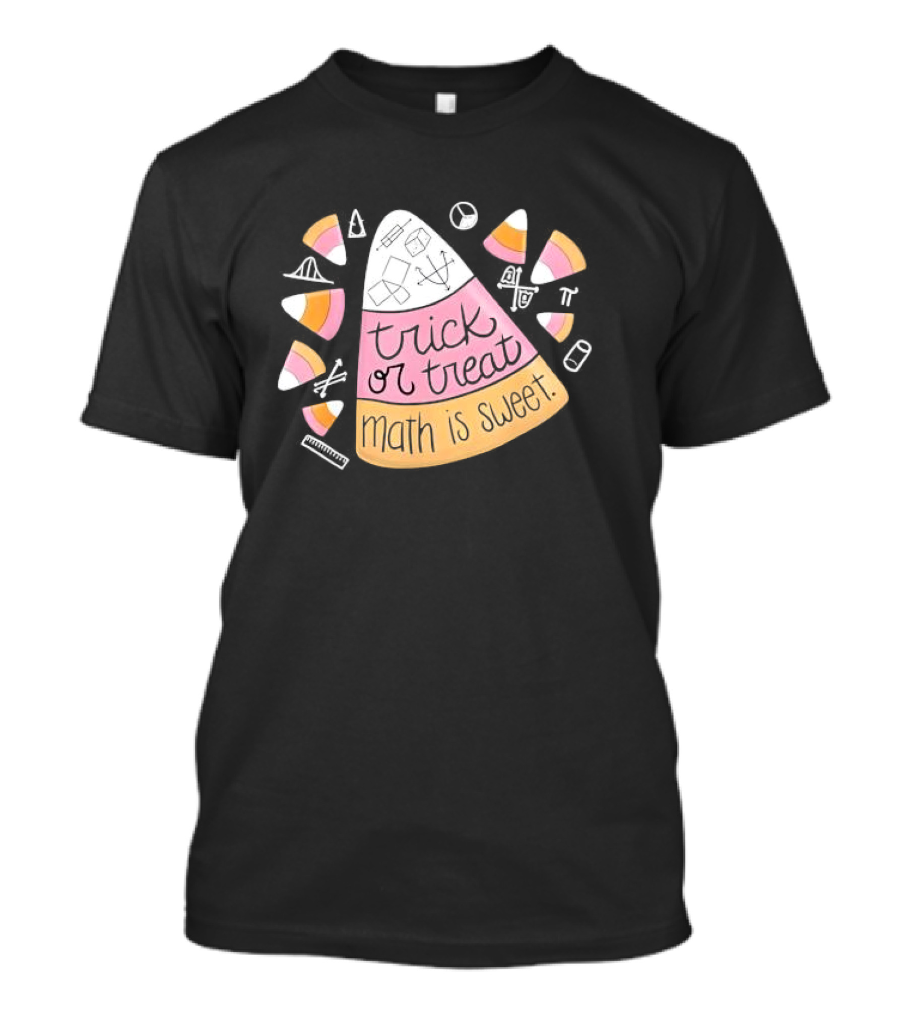 Trick Or Treat Math Is Sweet Candy Corn Geometry Equations T-Shirt