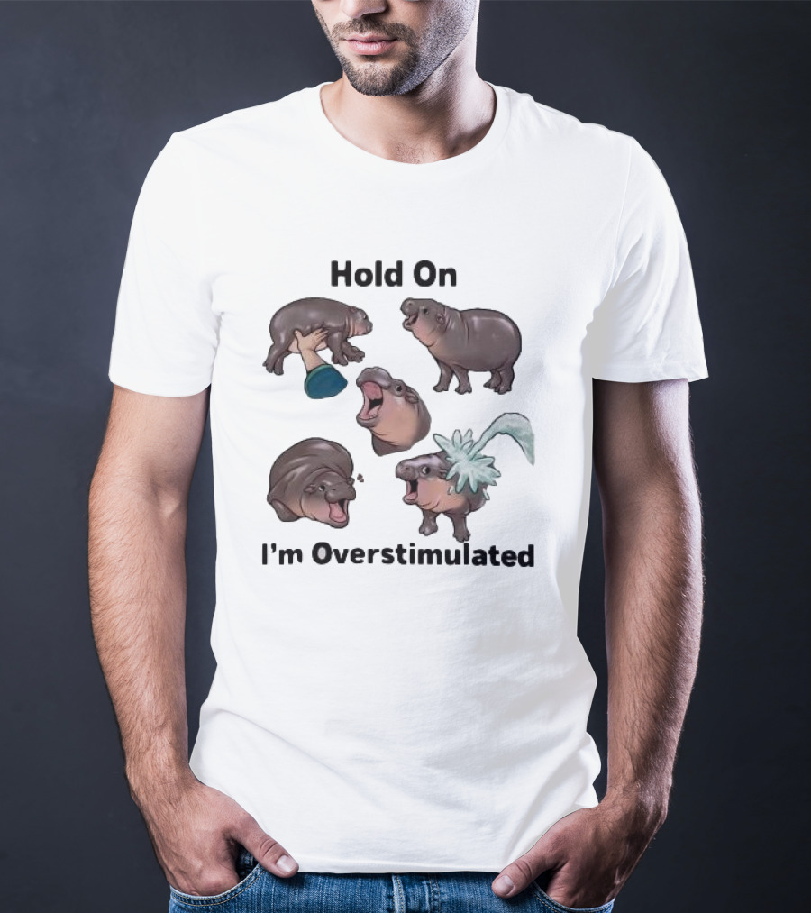 Hold On I'm Overstimulated Cute Laughing Hippos Collection T-Shirt