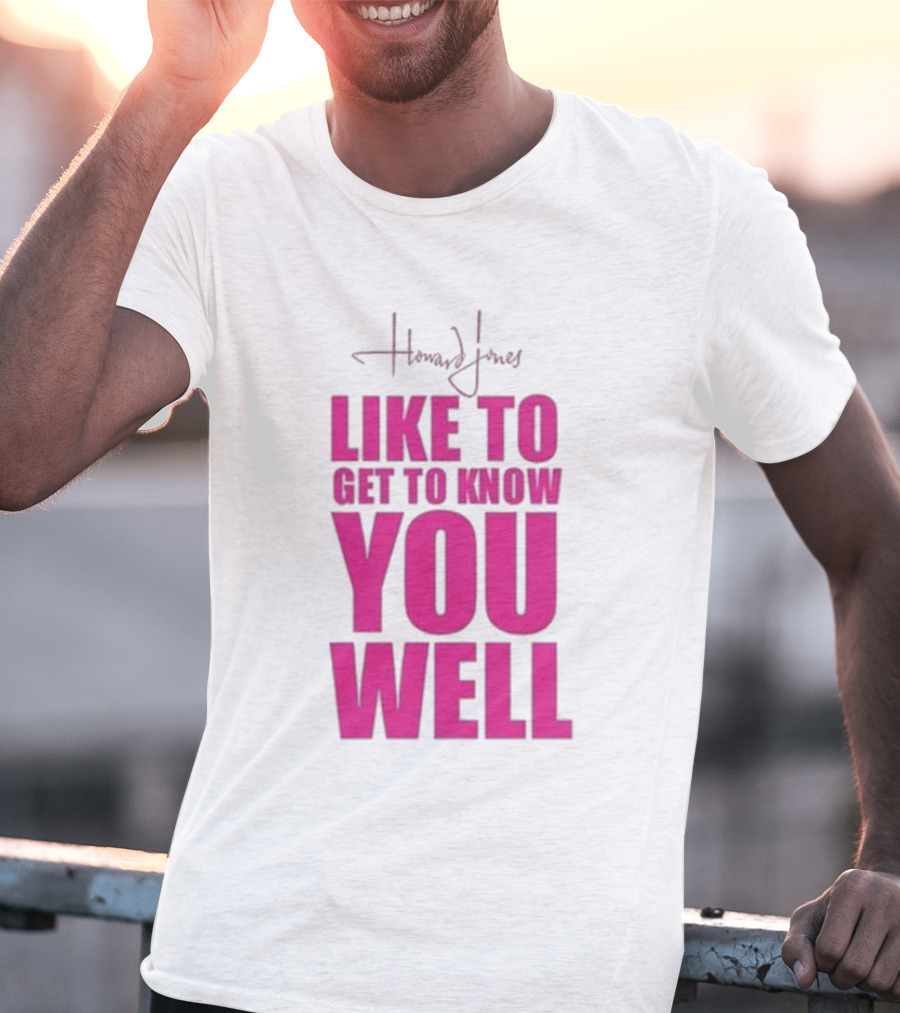 Howard Jones Like To Get To Know You Well T-Shirt