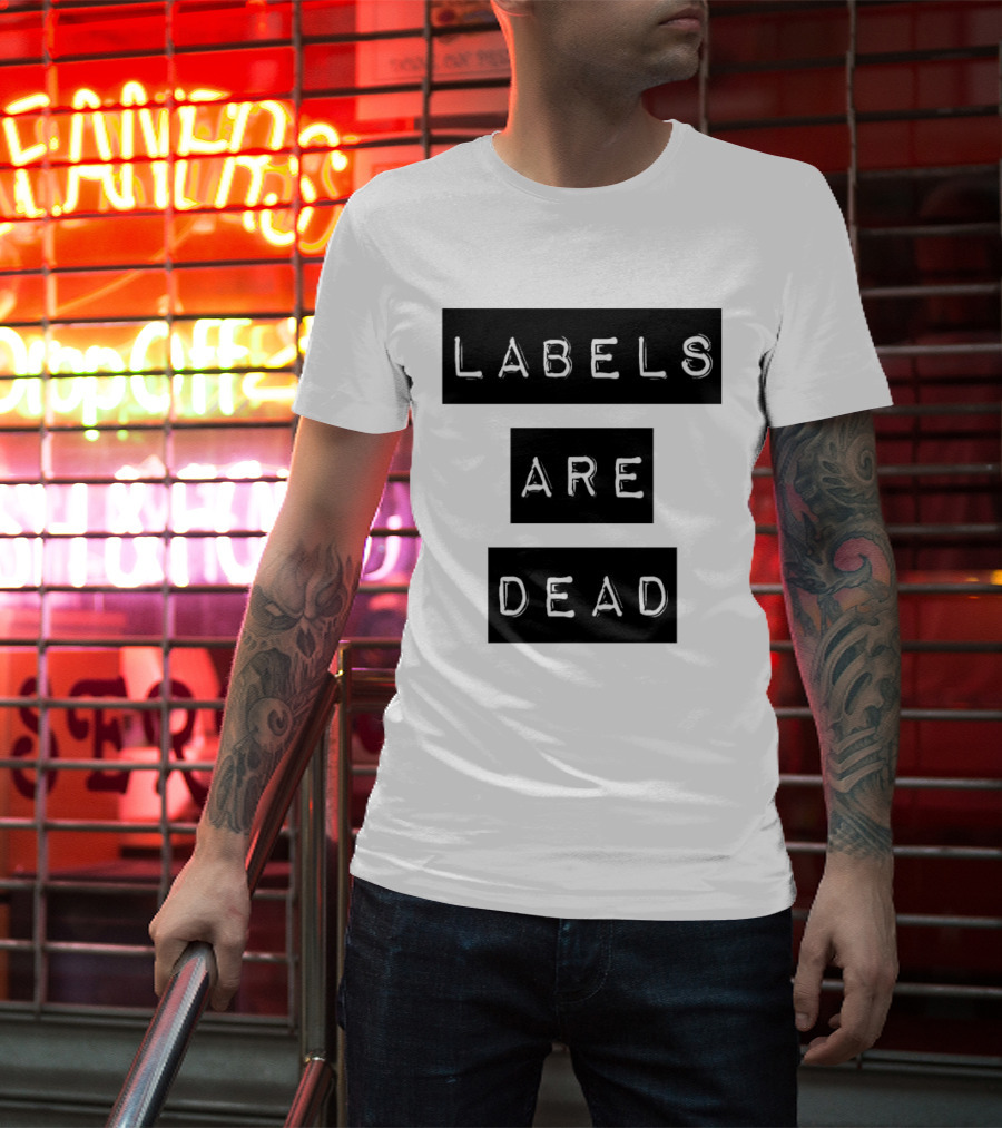 Labels Are Dead Statement T-Shirt
