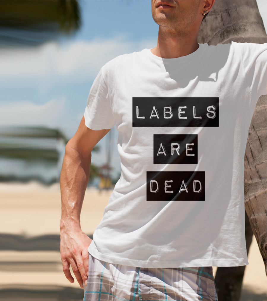 Labels Are Dead Statement T-Shirt