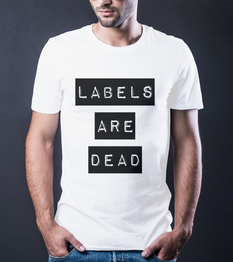 Labels Are Dead Statement T-Shirt