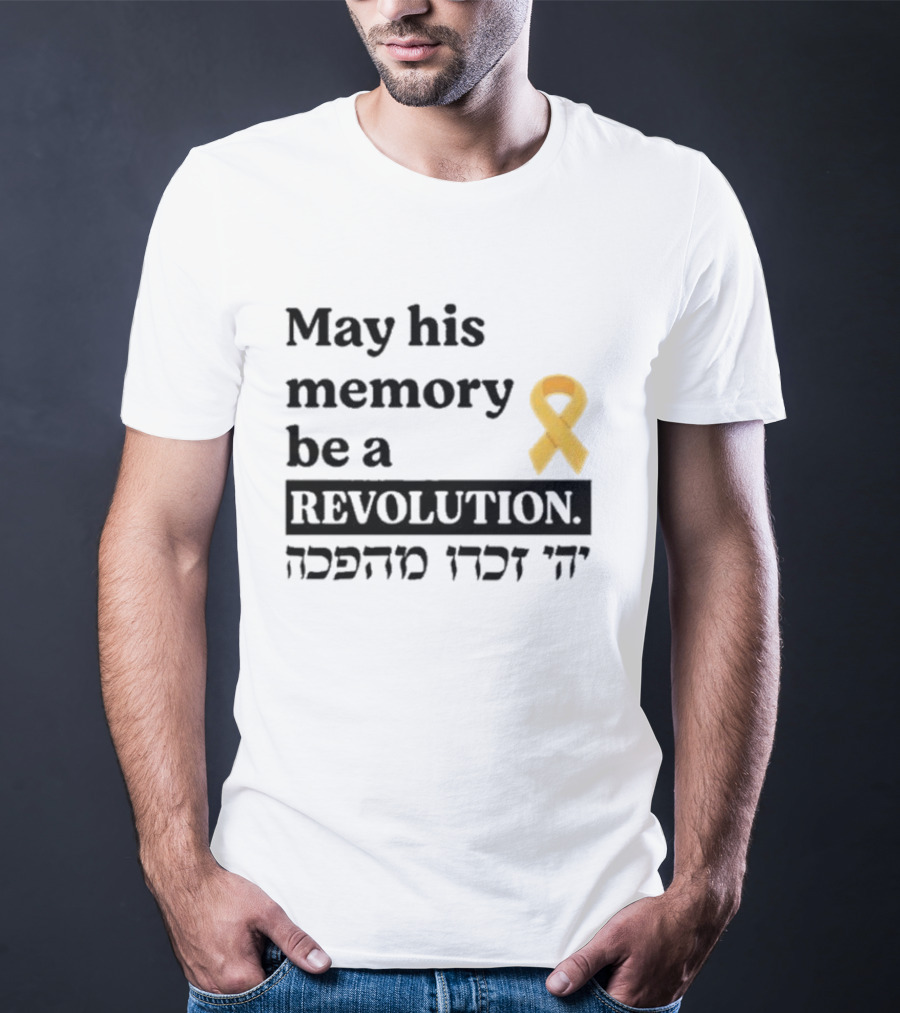 May His Memory Be A Revolution With Yellow Awareness T-Shirt