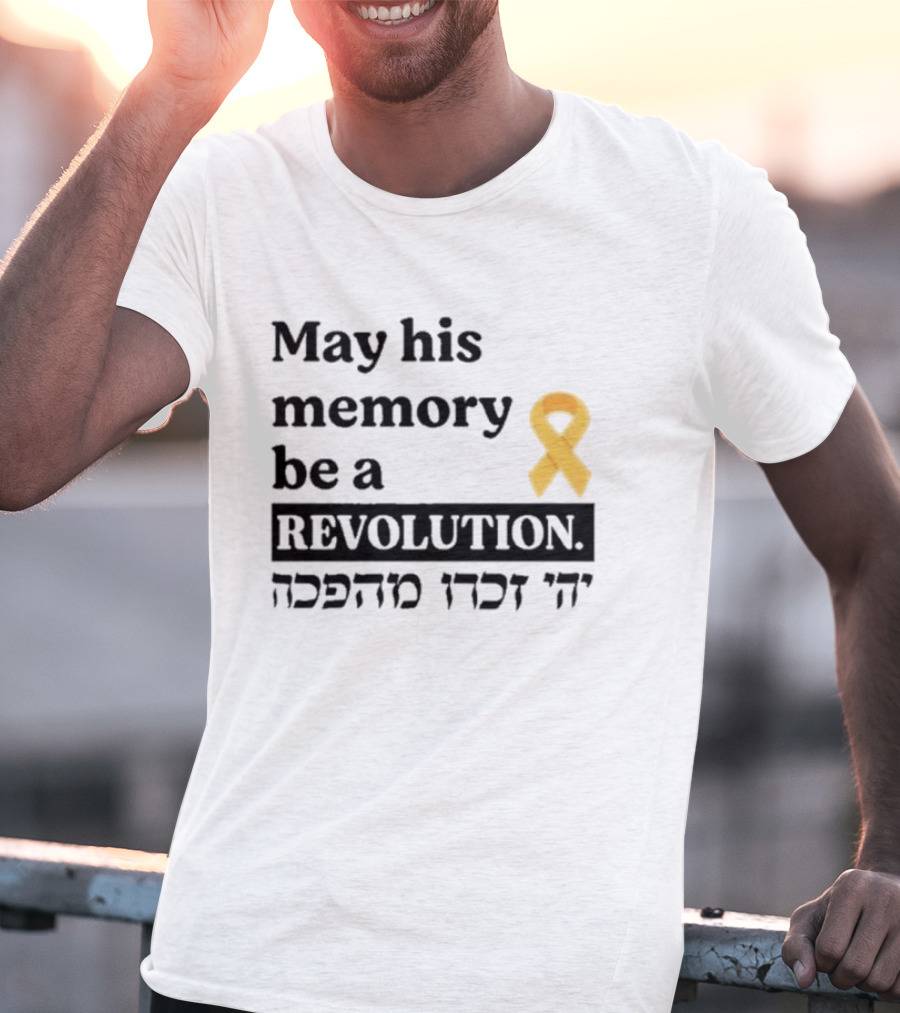 May His Memory Be A Revolution With Yellow Awareness T-Shirt