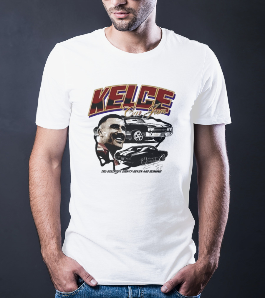 Kelce Car Jam Chevelle True Kelce Seventy-Seven And Running T-Shirt