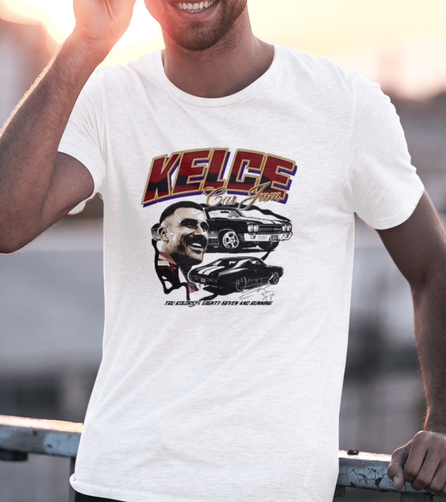Kelce Car Jam Chevelle True Kelce Seventy-Seven And Running T-Shirt
